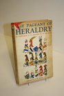 The pageant of heraldry An explanation of its principles  its uses today
