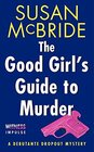 The Good Girl's Guide to Murder A Debutante Dropout Mystery