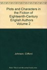Plots and Characters in the Fiction of EighteenthCentury English Authors     Volume 2