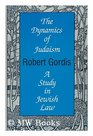 The Dynamics of Judaism A Study in Jewish Law