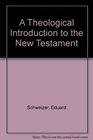 A Theological Introduction to the New Testament
