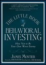 The Little Book of Behavioral Investing How not to be your own worst enemy