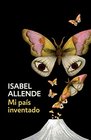 Mi pas inventado Spanishlanguage edition of My Invented Country A Memoir