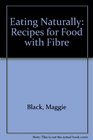 Eating Naturally Recipes for Food with Fibre