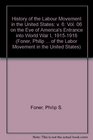 History of the Labor Movement in the United States On the Eve of America's Entrance into World War I 19151916