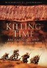 Killing Time Archaeology and the First World War