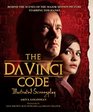 The Da Vinci Code Illustrated Screenplay Behind the Scenes of the Major Motion Picture