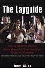 The Layguide How to Seduce Women More Beautiful Than You Ever Dreamed Possible No Matter What You Look Like or How Much You Make