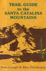Trail guide to the Santa Catalina Mountains, Coronado National Forest, Arizona