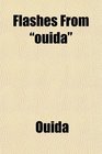 Flashes From ouida