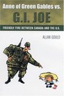 Anne of Green Gables vs GI Joe Friendly Fire Between Canada and the US