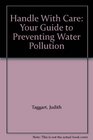 Handle With Care Your Guide to Preventing Water Pollution