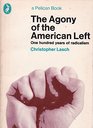 THE AGONY OF THE AMERICAN LEFT