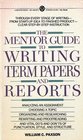 The Mentor Guide to Term Papers and Reports