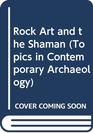 Rock Art and the Shaman