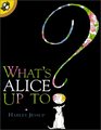 What's Alice Up to