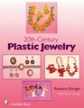 20th Century Plastic Jewelry (Schiffer Book for Collectors)