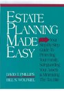 Estate Planning Made Easy Your StepByStep Guide to Protecting Your Family Safeguarding Your Assets  Minimizing the Tax Bite