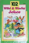 102 Wild and Wacky Jokes