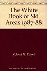 The White Book of Ski Areas 198788