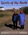 Spirits of the North--Two-legged, Four-legged, Winged, Finned, Rooted, and Flowing