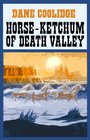 Horseketchum of Death Valley
