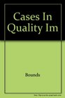 Cases in Quality Im
