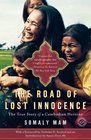 The Road of Lost Innocence The True Story of a Cambodian Heroine