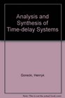 Analysis and Synthesis of Time Delay Systems