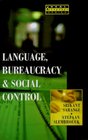 Language Bureaucracy and Social Control