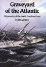 Graveyard of the Atlantic Shipwrecks of the North