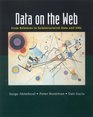 Data on the Web  From Relations to Semistructured Data and XML