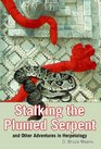 Stalking the Plumed Serpent