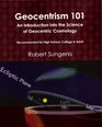 Geocentrism 101 An Introduction into the Science of Geocentric Cosmology