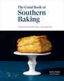 The Good Book of Southern Baking A Revival of Biscuits Cakes and Cornbread