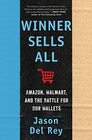 Winner Sells All Amazon Walmart and the Battle for Our Wallets