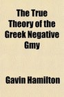 The True Theory of the Greek Negative Gm