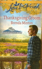 Thanksgiving Groom (Alaskan Bride Rush, Bk 5) (Love Inspired, No 596)