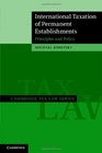 International Taxation of Permanent Establishments Principles and Policy