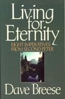 Living for Eternity Eight Imperatives from Second Peter
