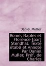 Rome Naples et Florence  Stendhal Texte tabli et Annot Par Daniel Muller Prf de Charles