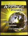 Writing with Power Language Composition 21 Century Skills Grade 10