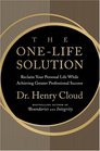 The OneLife Solution Reclaim Your Personal Life While Achieving Greater Professional Success