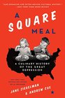 A Square Meal: A Culinary History of the Great Depression