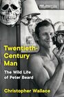 TwentiethCentury Man The Wild Life of Peter Beard