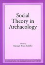Social Theory In Archaeology