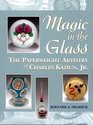 Magic in the glass The Paperweight Artistry of Charles Kaziun Jr