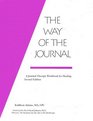 The Way of the Journal A Journal Therapy Workbook for Healing