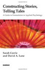 Constructing Stories, Telling Tales: A Guide to Formulation in Applied Psychology