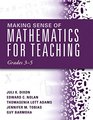 Making Sense of Mathematics for Teaching Grades 35